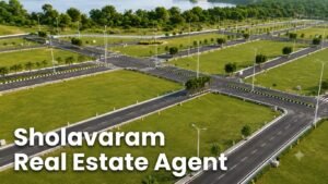 Trusted Real Estate Agent in Sholavaram | Chennai Properties 1 sholavaram-real-estate-agent